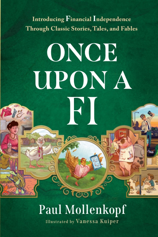 Once Upon a FI: Introducing Financial Independence Through Classic Stories, Tales, and Fables Book