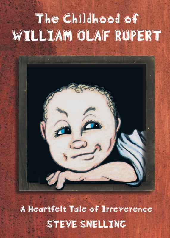 The Childhood of William Olaf Rupert: A Heartfelt Tale of Irreverence Book