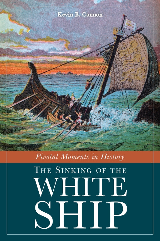 Pivotal Moments in History: The Sinking of the White Ship Book