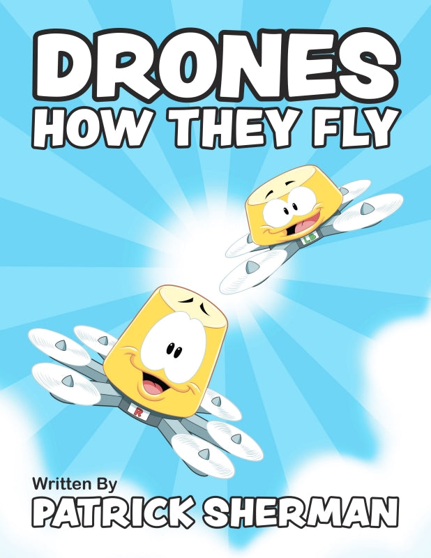 DRONES: HOW THEY FLY Book