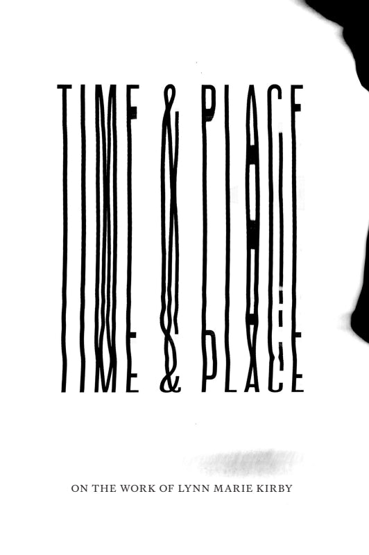 Time & Place: on the work of Lynn Marie Kirby Book