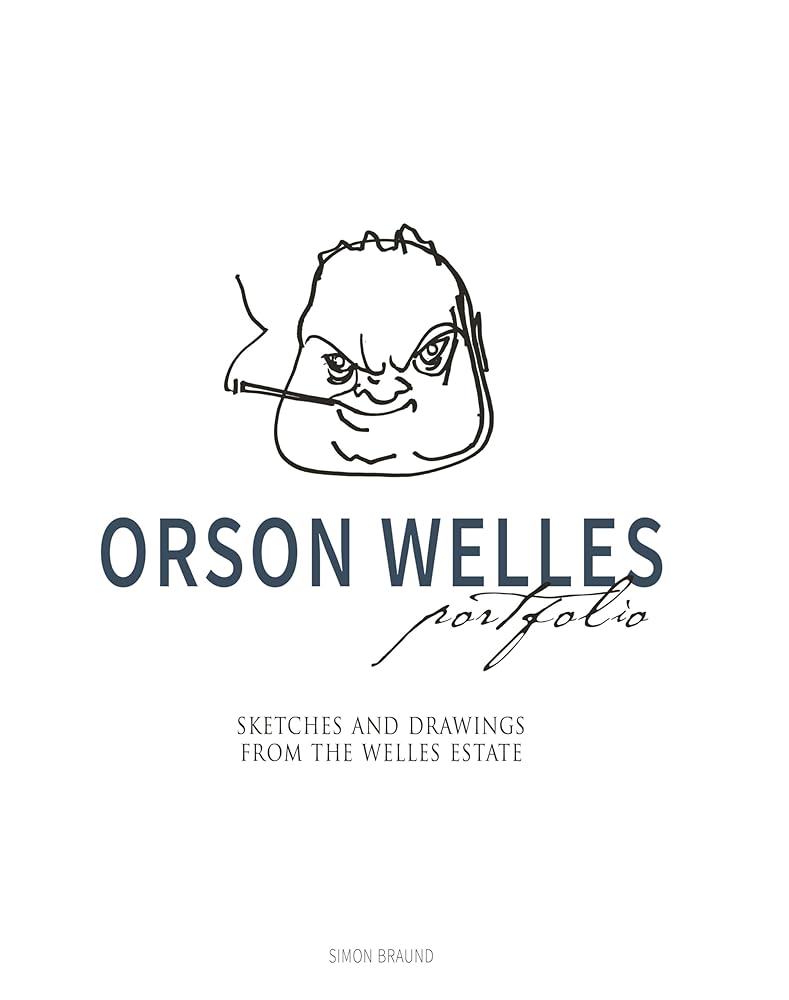 Orson Welles Portfolio: Sketches and Drawings from the Welles Estate