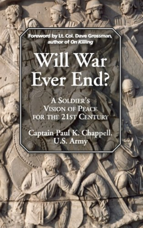 Will War Ever End? A Soldier's Vision of Peace for the 21st Century Book