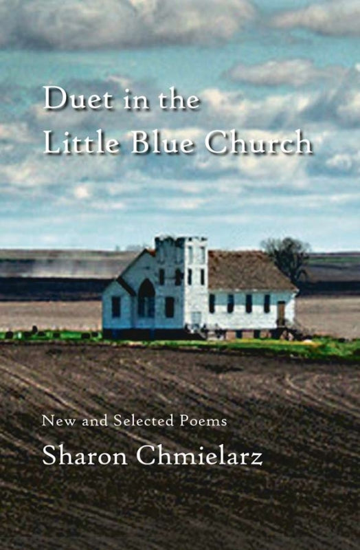 Duet in the Little Blue Church: New and Selected Poems Book