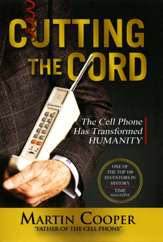 Cutting the Cord: The Cell Phone Has Transformed HUMANITY Book