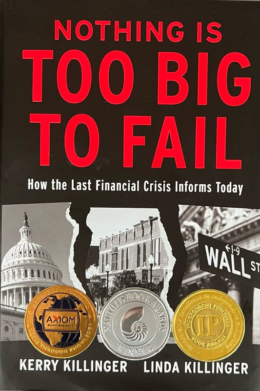 Nothing is Too Big to Fail: How the Last Financial Crisis Informs Today Book