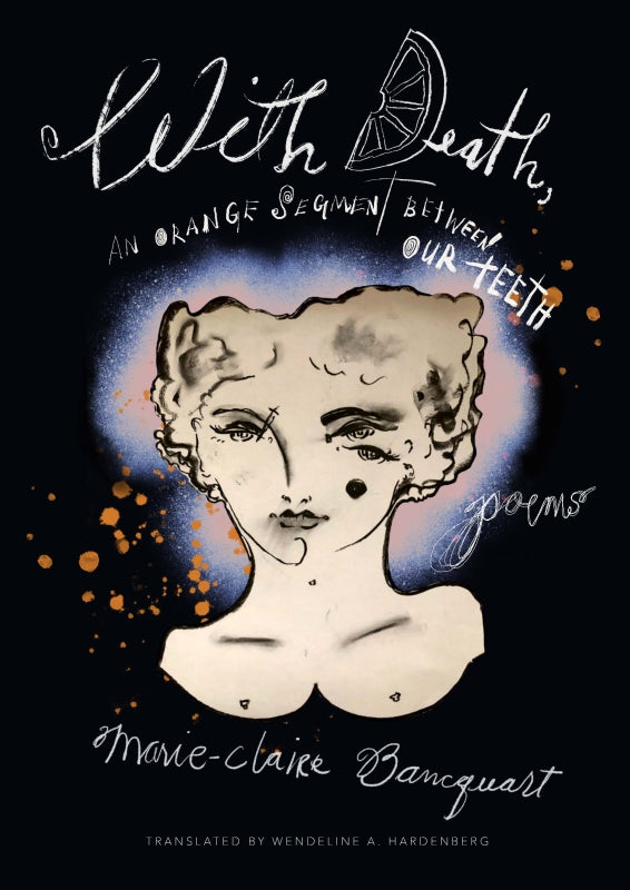 With Death, an Orange Segment Between Our Teeth Book