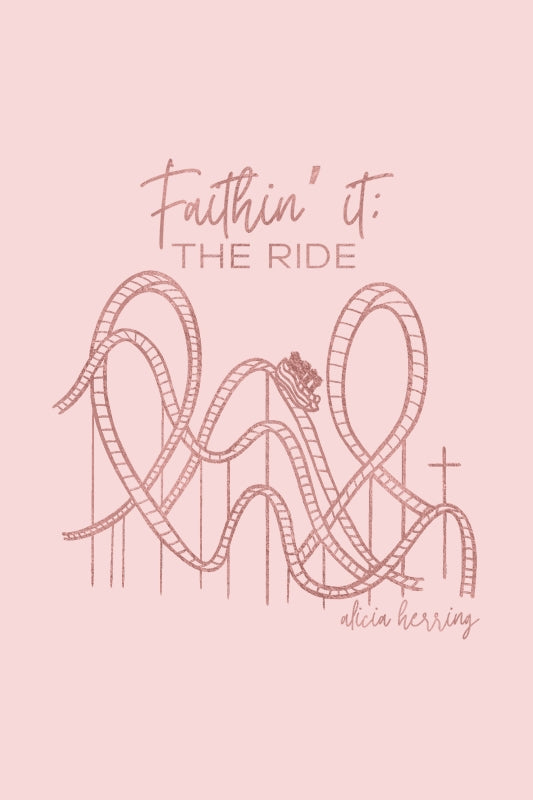 Faithin' It: THE RIDE Book