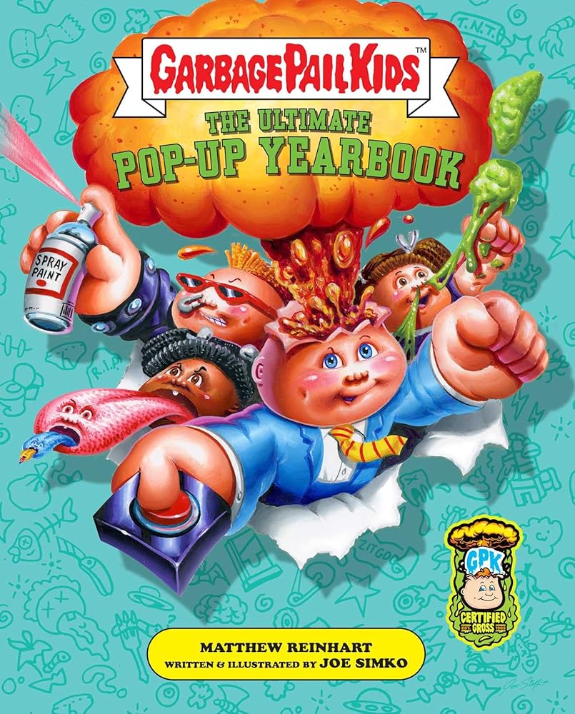 Garbage Pail Kids: The Ultimate Pop-Up Yearbook (Reinhart Pop-Up Studio)