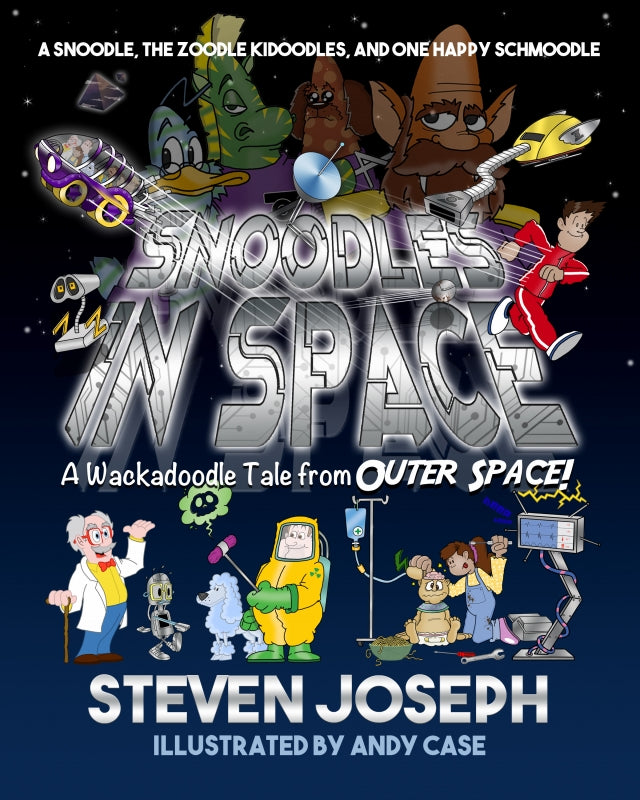 Snoodles in Space: A Snoodle, the Zoodle Kidoodles and One Happy Schmoodle Book