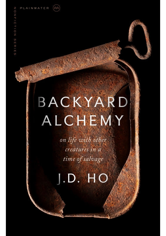 Backyard Alchemy: On Life with Other Creatures in a Time of Salvage Book