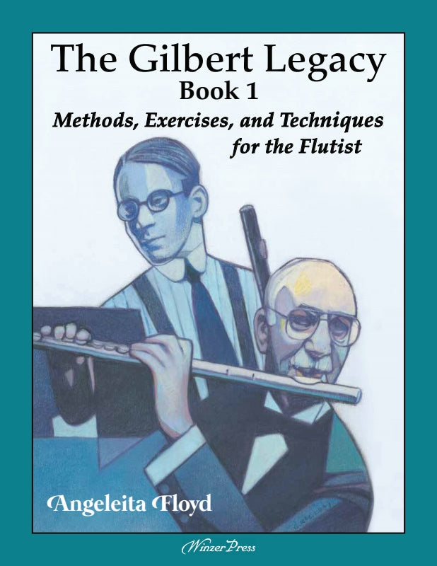 The Gilbert Legacy, Book 1: Methods, Exercises, and Techniques for the Flutist Book