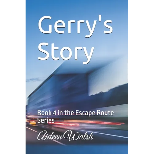 Gerry's Story: Book 4 in the Escape Route Series