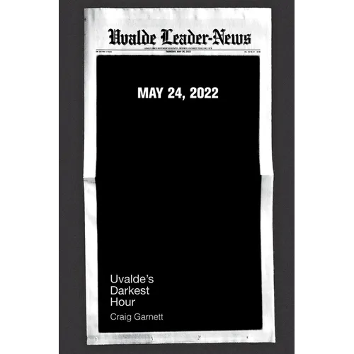 Uvalde's Darkest Hour