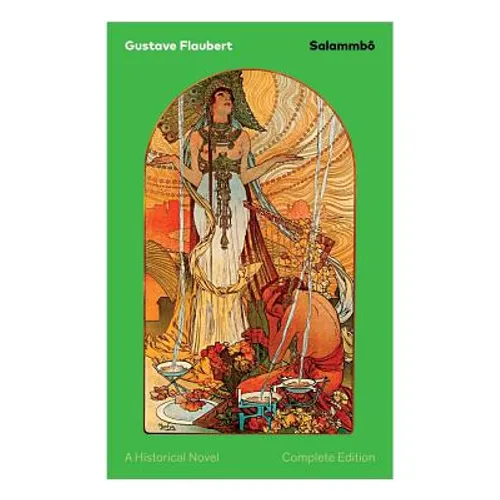 Salammbô - A Historical Novel (Complete Edition): Ancient Tale of Blood and Thunder