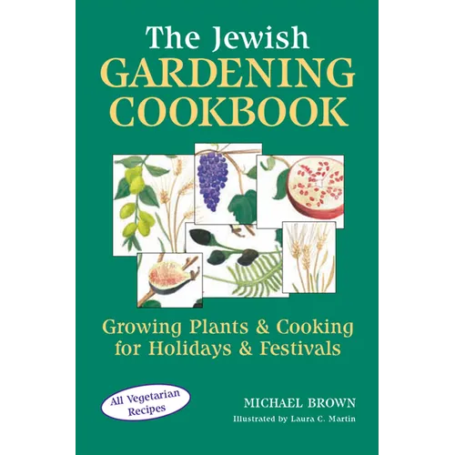 The Jewish Gardening Cookbook: Growing Plants & Cooking for Holidays & Festivals
