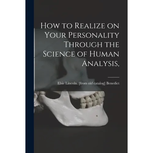 How to Realize on Your Personality Through the Science of Human Analysis,