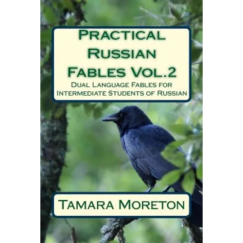Practical Russian Fables Vol.2: Dual Language Fables for Intermediate Students of Russian