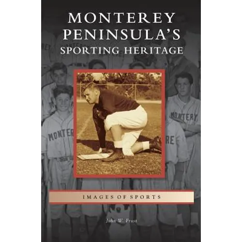 Monterey Peninsula's Sporting Heritage