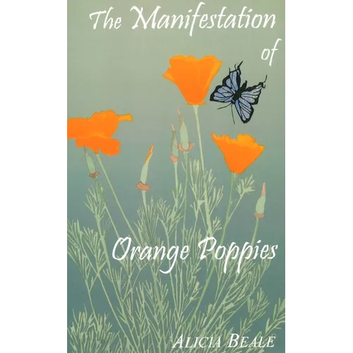 The Manifestation of Orange Poppies