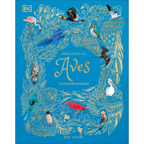 Antologia de Aves Extraordinarias (an Anthology of Exquisite Birds)