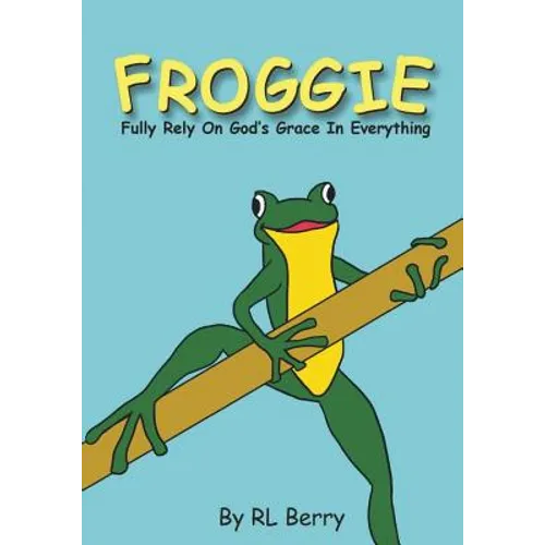Froggie: Fully Rely On God's Grace In Everything