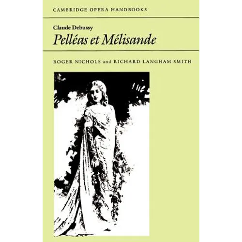 Claude Debussy, Pelleas Et Melisande