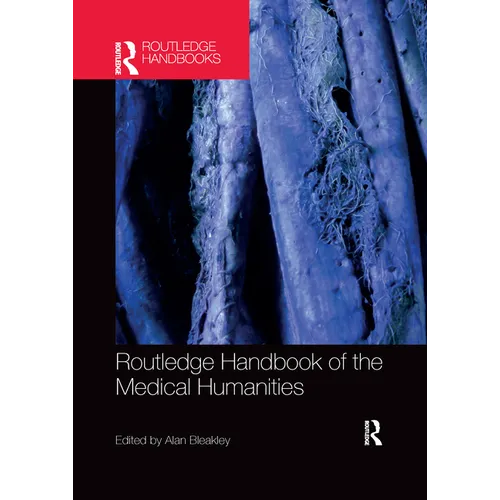 Routledge Handbook of the Medical Humanities