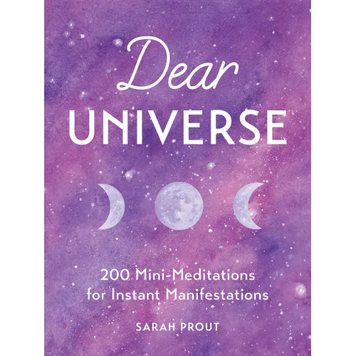 Dear Universe: 200 Mini-Meditations for Instant Manifestations