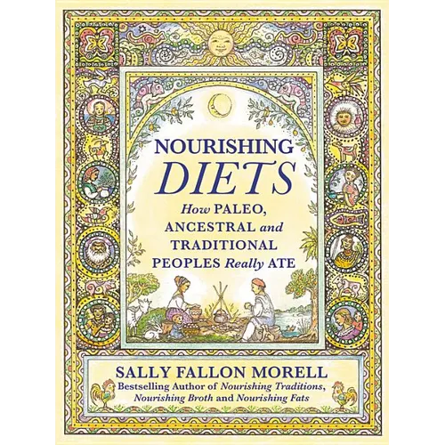 Nourishing Diets: How Paleo, Ancestral and Traditional Peoples Really Ate