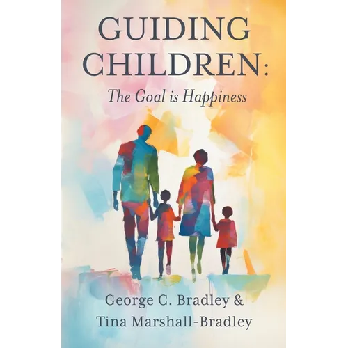 Guiding Children: The Goal is Happiness