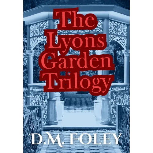 The Lyons Garden Trilogy