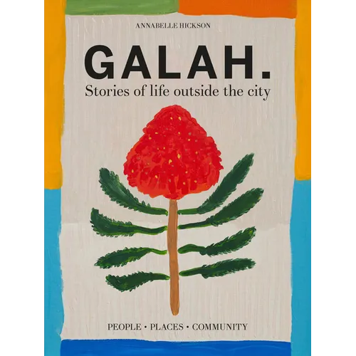 Galah: A Celebration of Life Outside the City