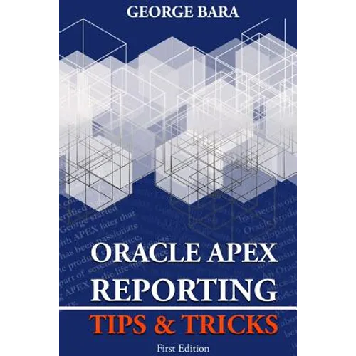 Oracle Apex Reporting Tips & Tricks