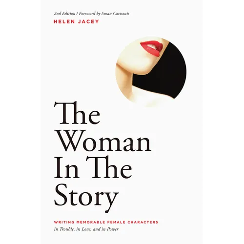 The Woman in the Story: Writing Memorable Female Characters