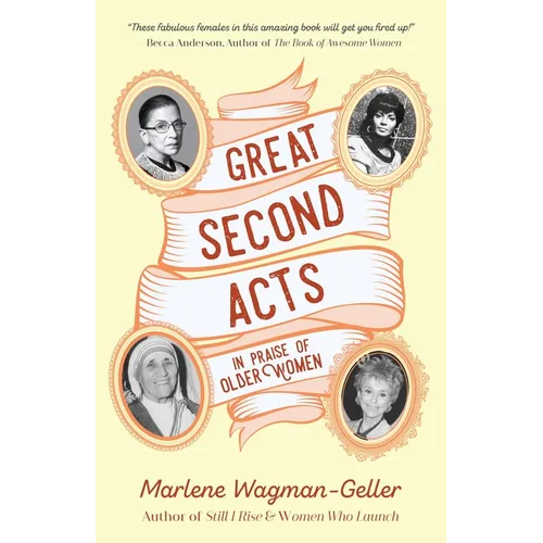 Great Second Acts: In Praise of Older Women (from the Bestselling Author of Women of Means)