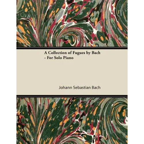 A Collection of Fugues by Bach - For Solo Piano - Paperback