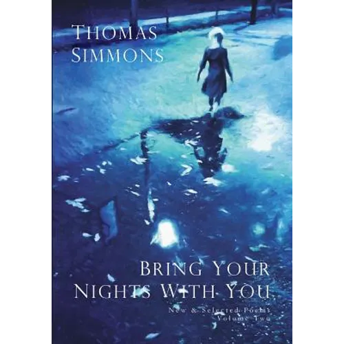 Bring Your Nights With You - Volume Two: New and Selected Poems, 1975-2015