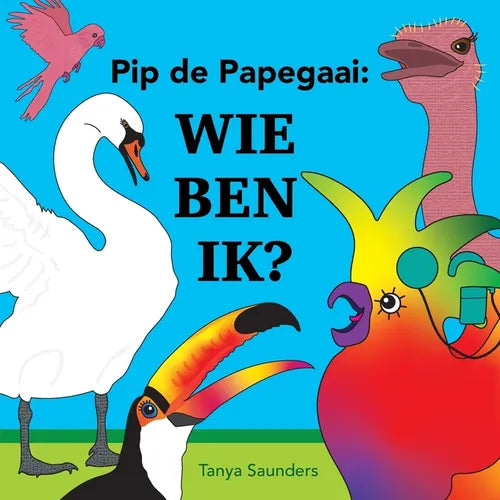 Pip de Papegaai Wie ben ik?: Samen met jonge kinderen nieuwe spraakklanken en vroege communicatievaardigheden oefenen