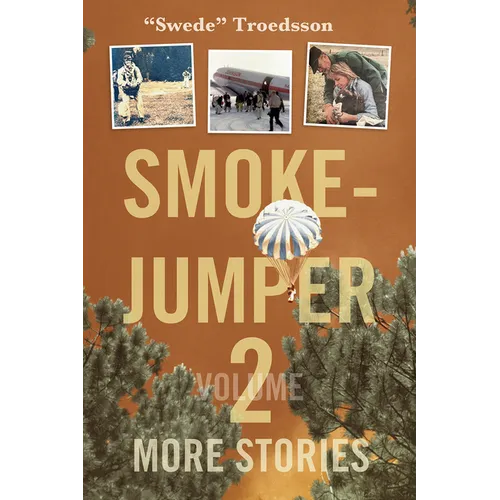 Smokejumper Volume 2: More Stories