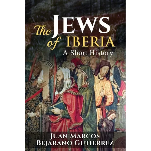 The Jews of Iberia: A Short History