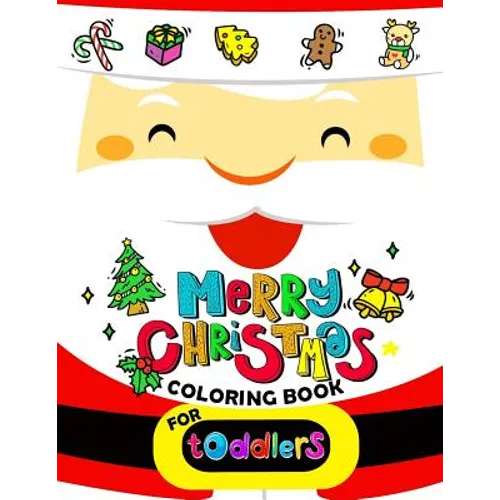 Merry Christmas Coloring book for Toddlers: Merry X'Mas Coloring for Children, boy, girls, kids Ages 2-4,3-5,4-8 (Santa, Dear, Snowman, Penguin)