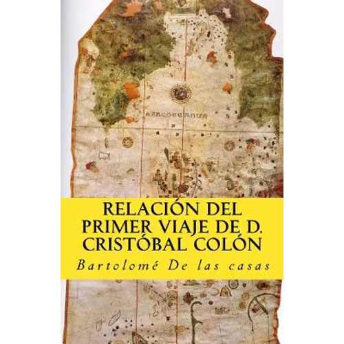 Relacion del primer viaje de D. Cristobal Colon: para el descubrimiento de las Indias