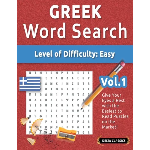 Greek Word Search - Level of Difficulty: Easy - Vol.1 - Delta Classics - Give Your Eyes a Rest with the Easiest to Read Puzzles on the Market!