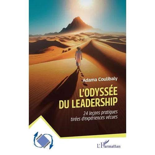 L'odyssée du leadership: 24 leçons pratiques tirées d'expériences vécues