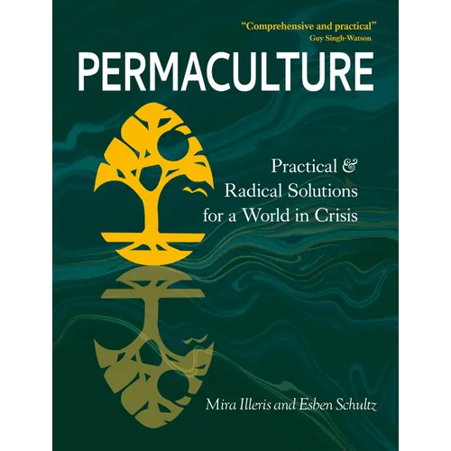 Permaculture: Practical and Radical Solutions for a World in Crisis