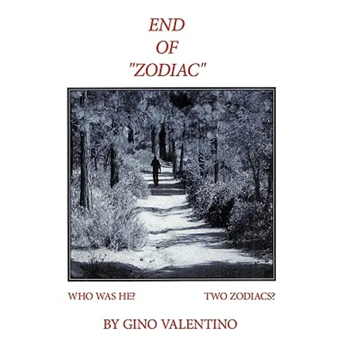 End of "Zodiac": Who Was He? Two "Zodiacs"?