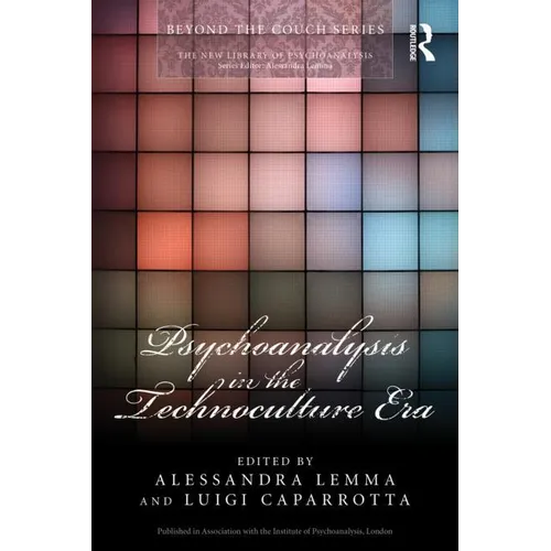 Psychoanalysis in the Technoculture Era