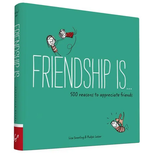 Friendship Is . . .: 500 Reasons to Appreciate Friends (Books about Friendship, Gifts for Women, Gifts for Your Bestie)