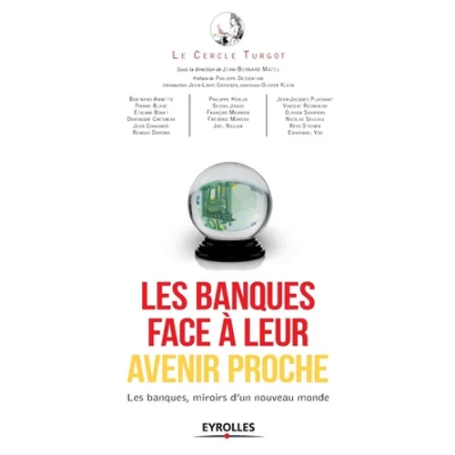 Les banques face à leur avenir proche: Les banques, miroir d'un nouveau monde